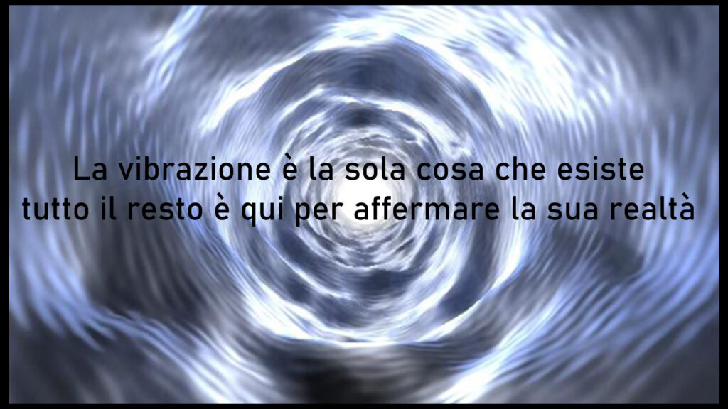 La Vibrazione come base della Vita